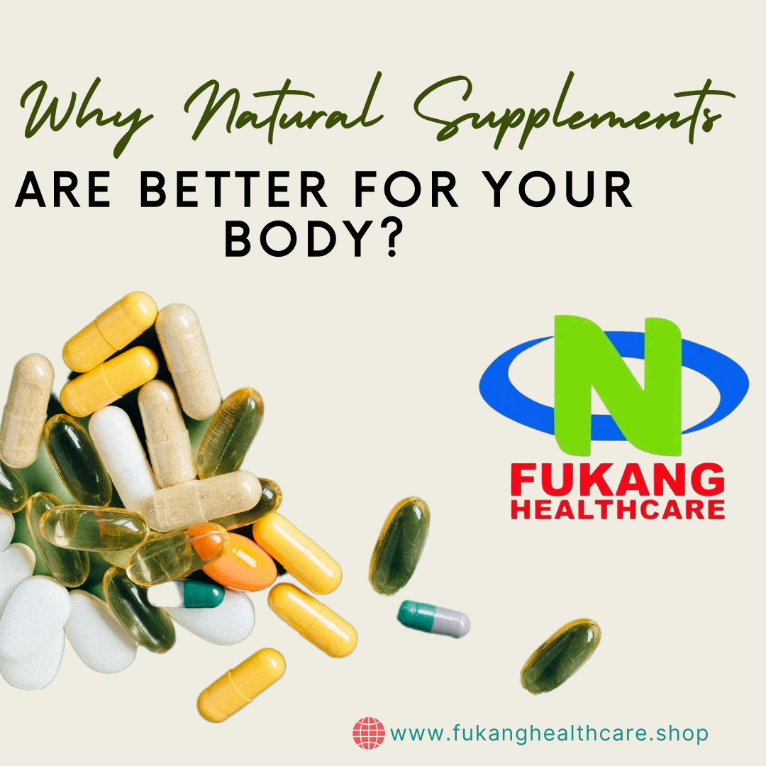 Why Natural Supplements Are Better for Your Body